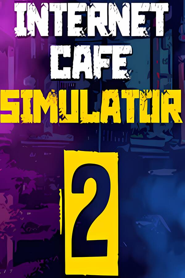 网吧模拟器2/Internet Cafe Simulator 2（已更新至V1.2.5+The Hobo）_喵星博客