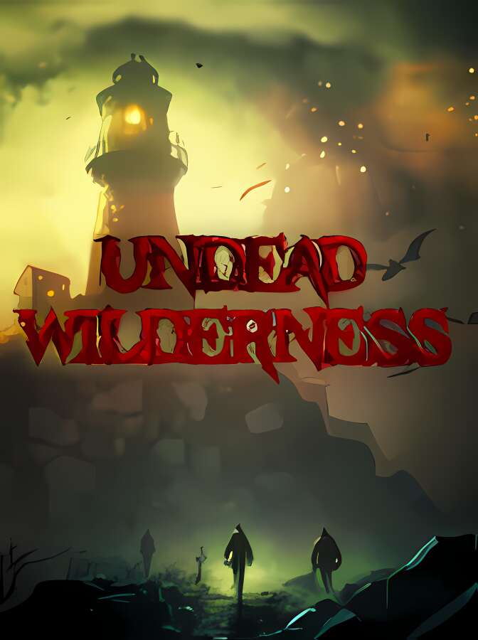 不死荒野:生存/Undead Wilderness:Survival_喵星博客