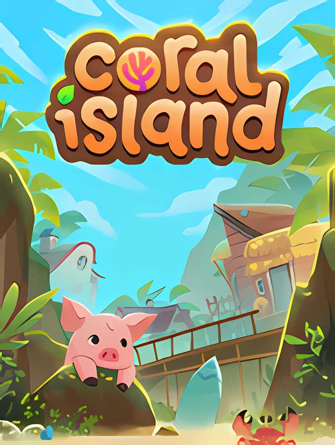 珊瑚岛/Coral Island（已更新至V1.0-947完整版-错误修复+集成水晶海湾等全DLCs）_喵星博客